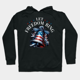 Let Freedom Ring Liberty Bell American Flag Independence Day Hoodie